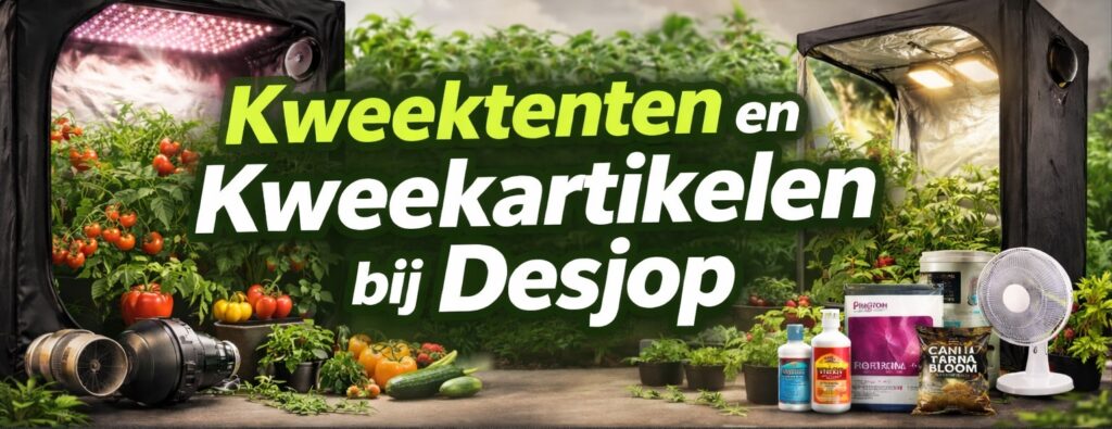 Desjop – Jouw Specialist in Kweektenten en Kweekartikelen 12 Kweektenten en artikelen voor tuinieren
